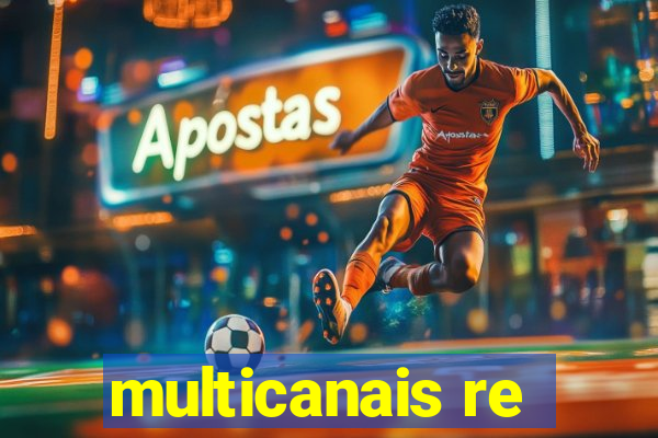 multicanais re